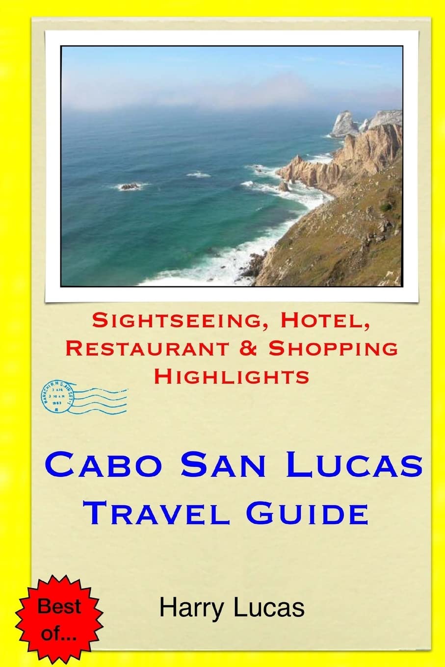 Cabo San Lucas Travel Guide: Sightseeing, Hotel, Restaurant & Shopping Highlights