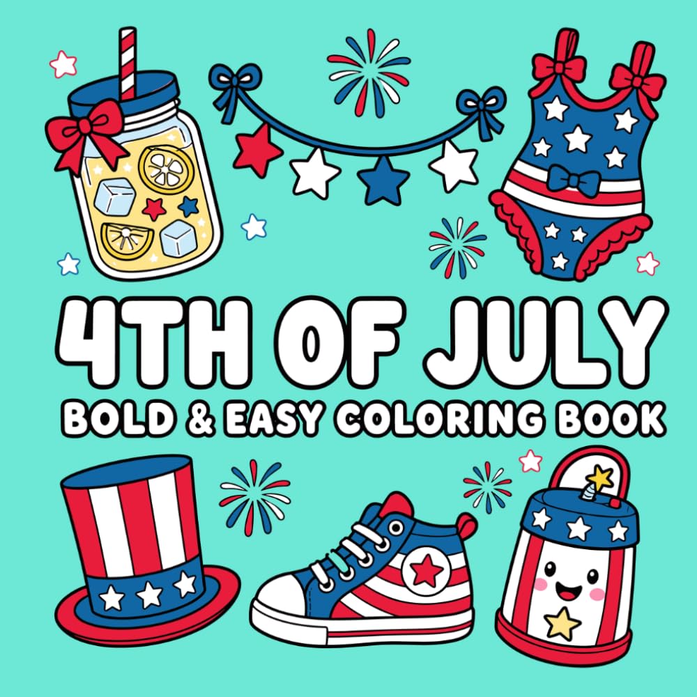 4th Of July: Bold & Easy Coloring Book: Suitable for Both Adults & Kids Featuring Relaxing Designs