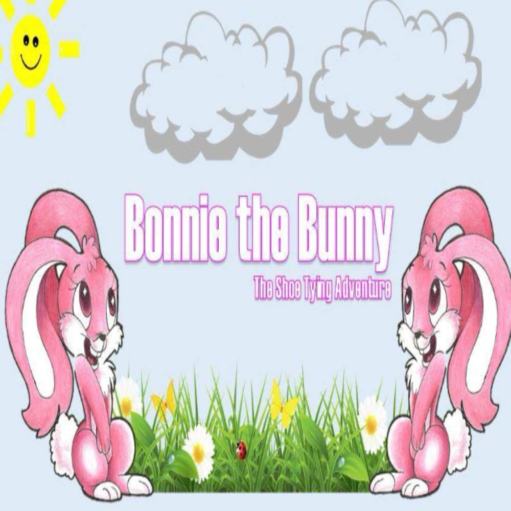 Bonnie the Bunny: The Shoe Tying Adventure