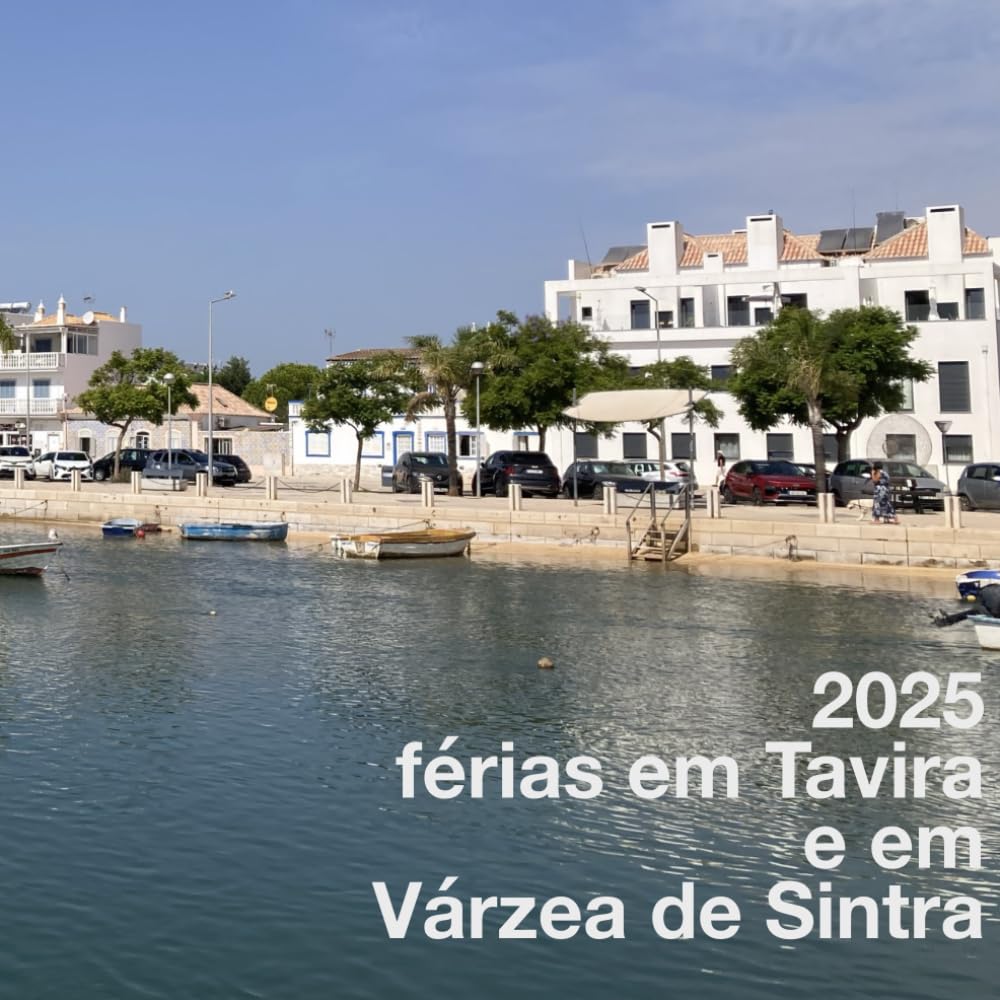 2025 férias em Tavira e em Várzea de Sintra