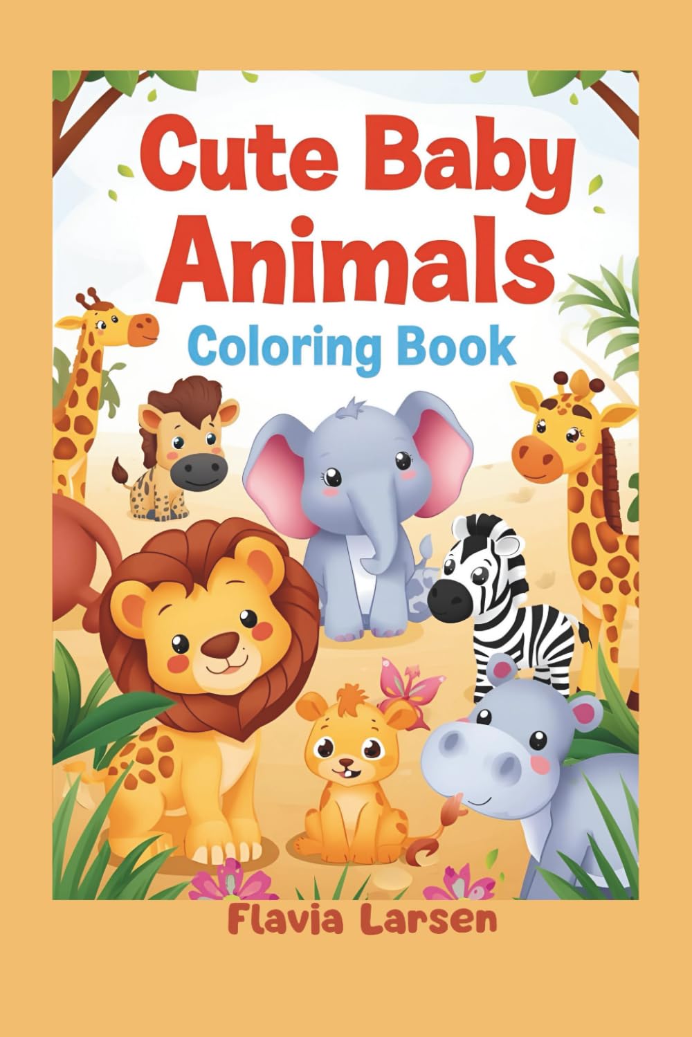 Cute Baby Animals Coloring Book (World of Imagination – Creative Coloring Series)