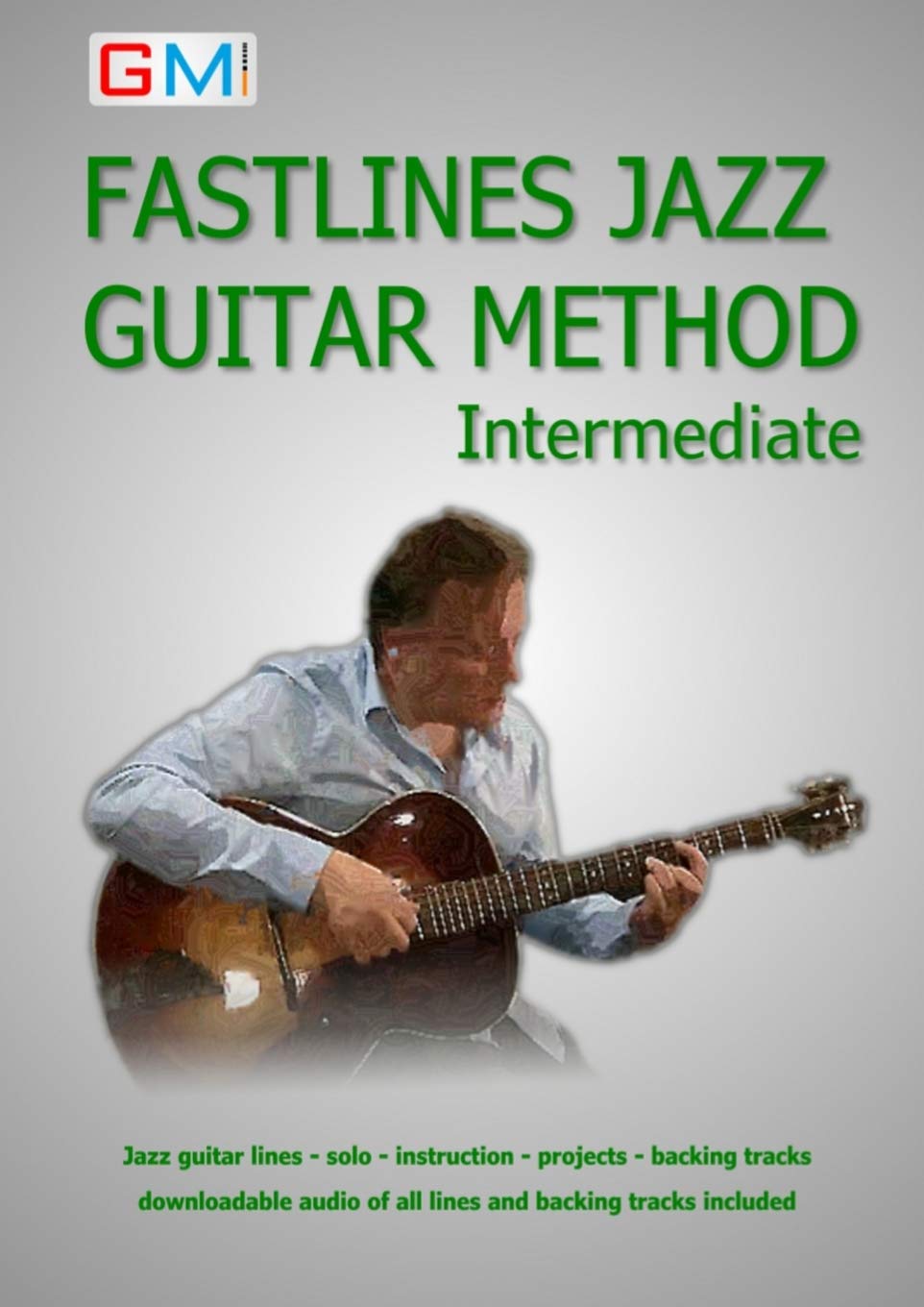 Fastlines Jazz Guitar Method Intermediate: Learn to solo for jazz guitar with Fastlines, the combined book and audio tutor.: Volume 2 (Fastlines Guitar Tutors)