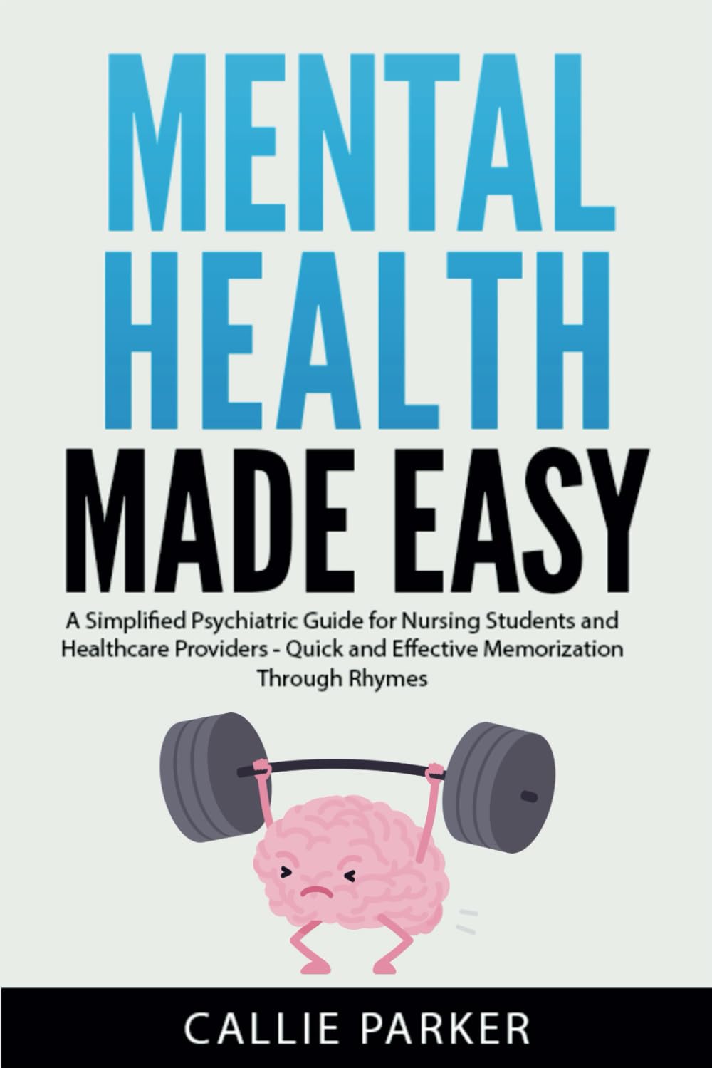 Mental Health Made Easy: A Simplified Psychiatric Guide for Nursing Students and Healthcare Providers - Quick and Effective Memorization Through Rhymes (Meds Made Easy)
