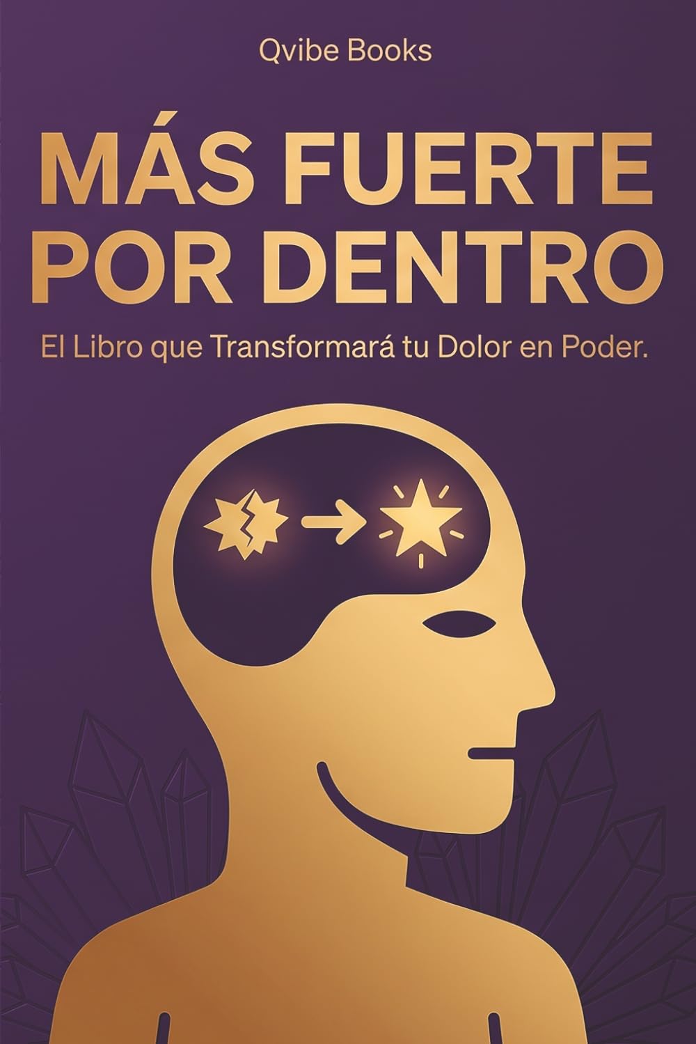 Más Fuerte Por Dentro: El Libro que Transformará tu Dolor en Poder.
