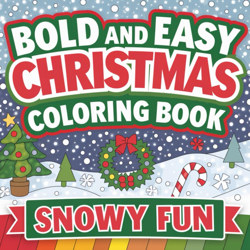 Bold and Easy Christmas Coloring Book: Simple and Fun Holiday Scenes for All Ages to Color