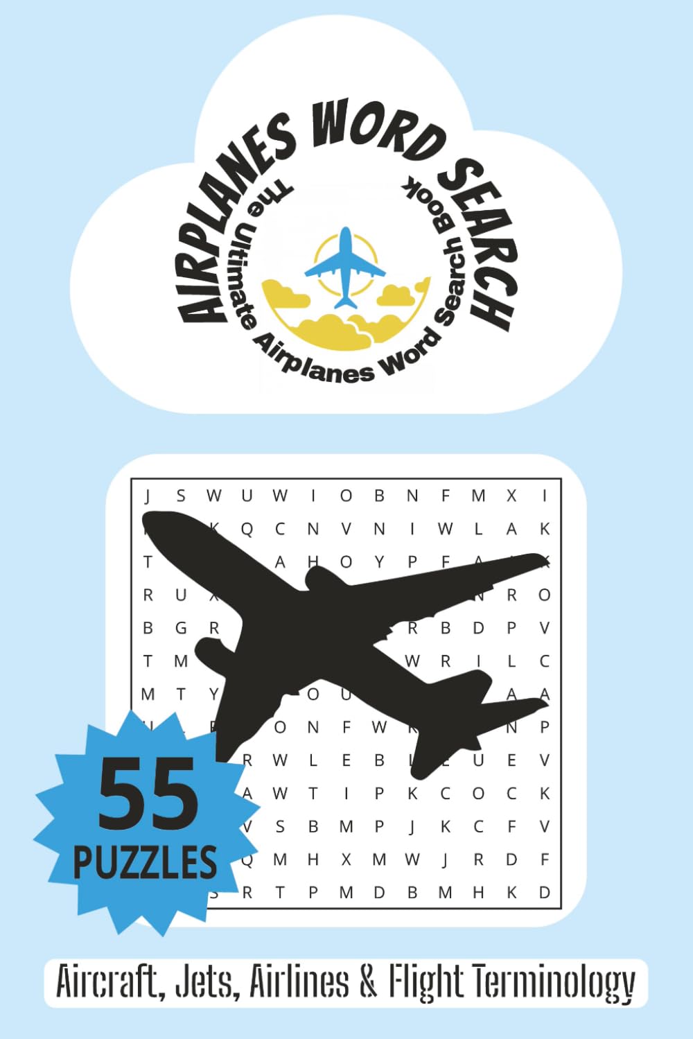 Airplanes Word Search: The Ultimate Airplanes Word Search Book: 55 Puzzles 495 Aviation Words Puzzle Book