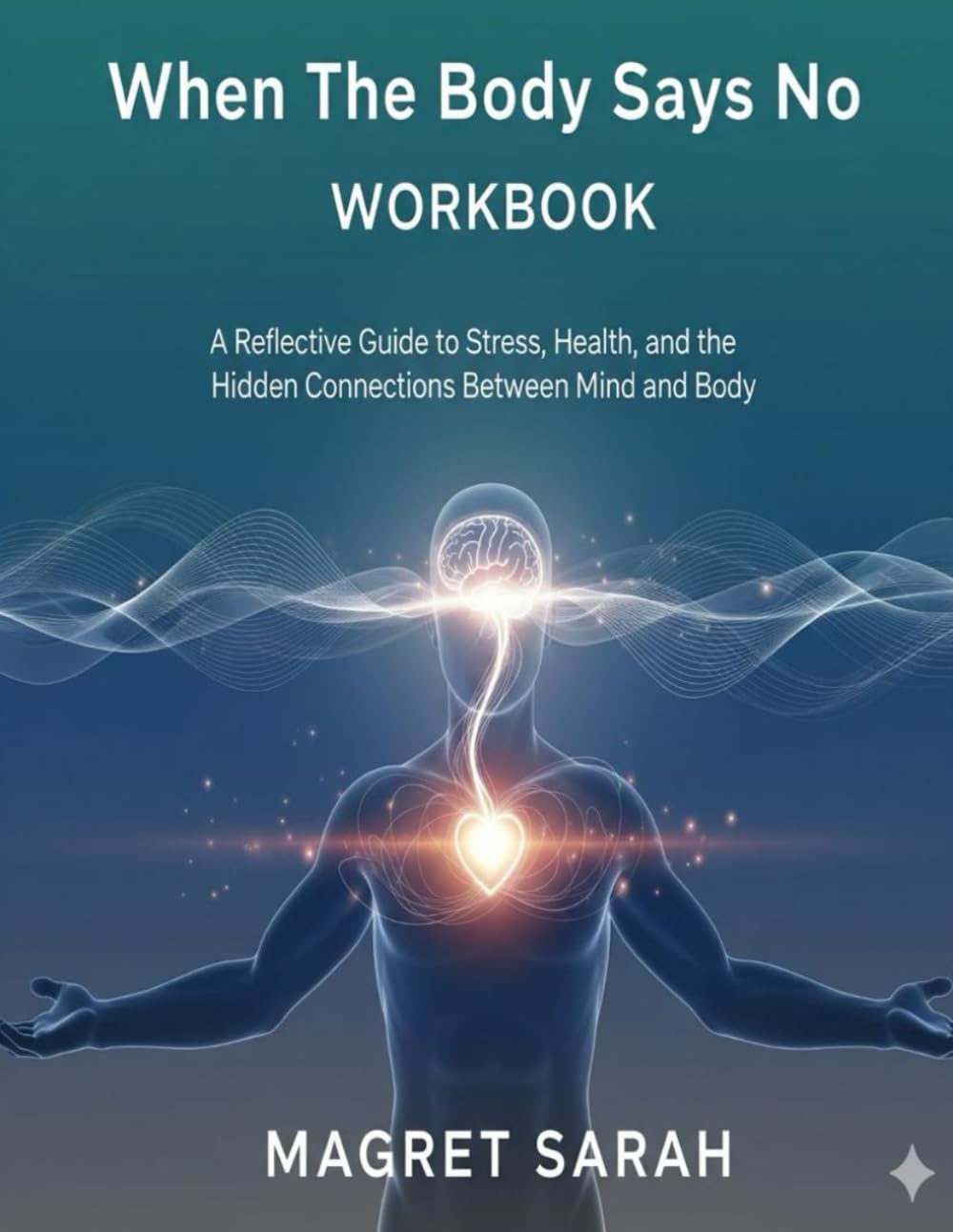 When The Body Says No Workbook: A Reflective Guide to Stress, Health, and the Hidden Connections Between Mind and Body.
