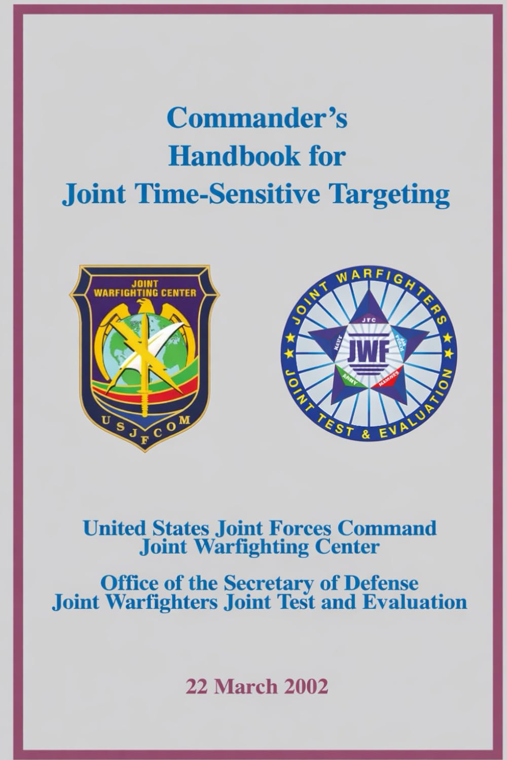 Commander’s Handbook for Joint Time-Sensitive Targeting: 22 March 2002