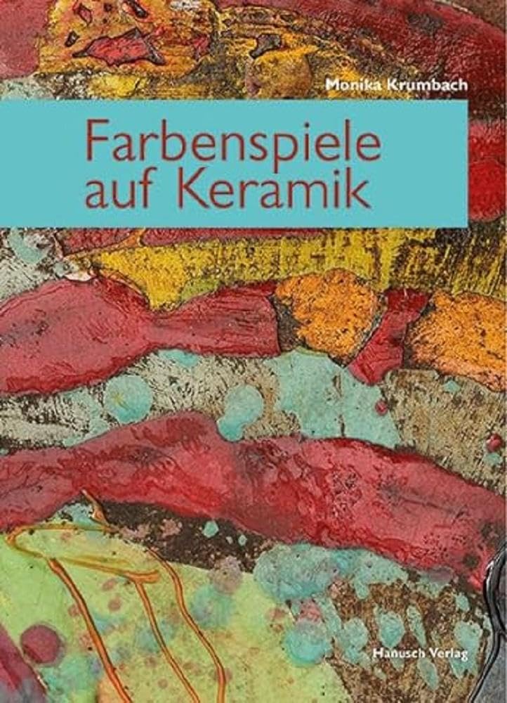 Farbenspiele auf Keramik: Neue Farben und Techniken