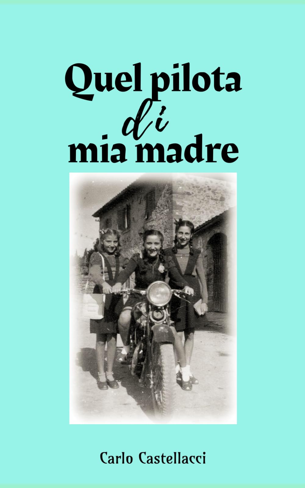 Quel pilota di mia madre