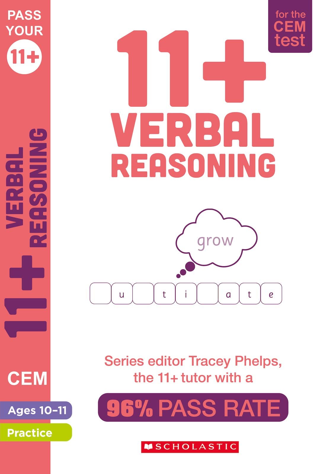 11+ Practice for the CEM Test: Tests for Verbal Reasoning (Ages 10-11) by Tracey Phelps, the tutor with a 96% pass rate