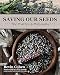 Saving Our Seeds: The Practice & Philosophy