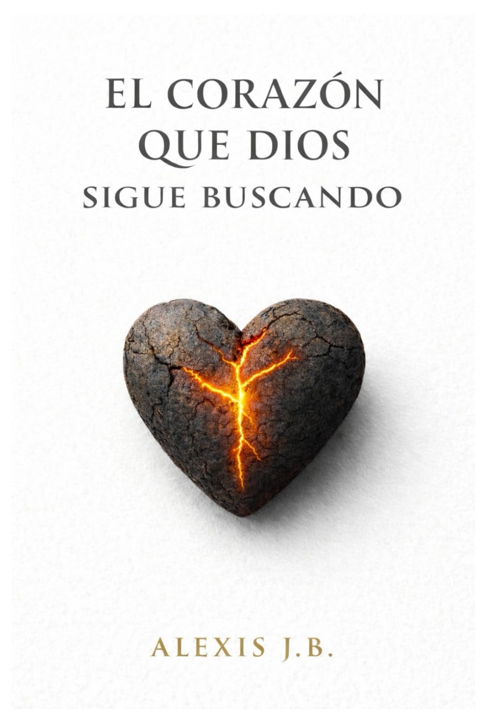 EL CORAZÓN QUE DIOS SIGUE BUSCANDO
