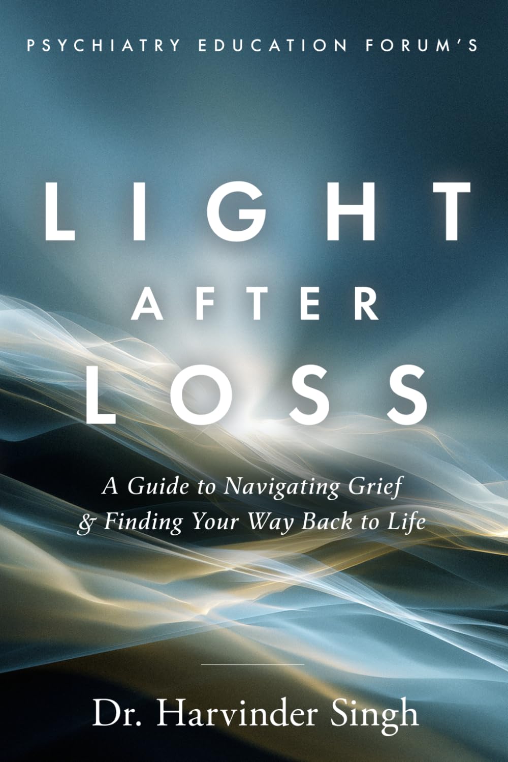 Light After Loss: A Guide to Navigating Grief & Finding Your Way Back to Life