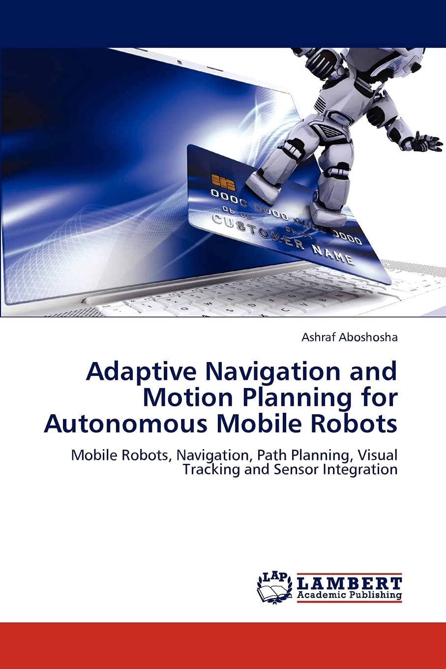 Buy Adaptive Navigation and Motion Planning for Autonomous Mobile ...