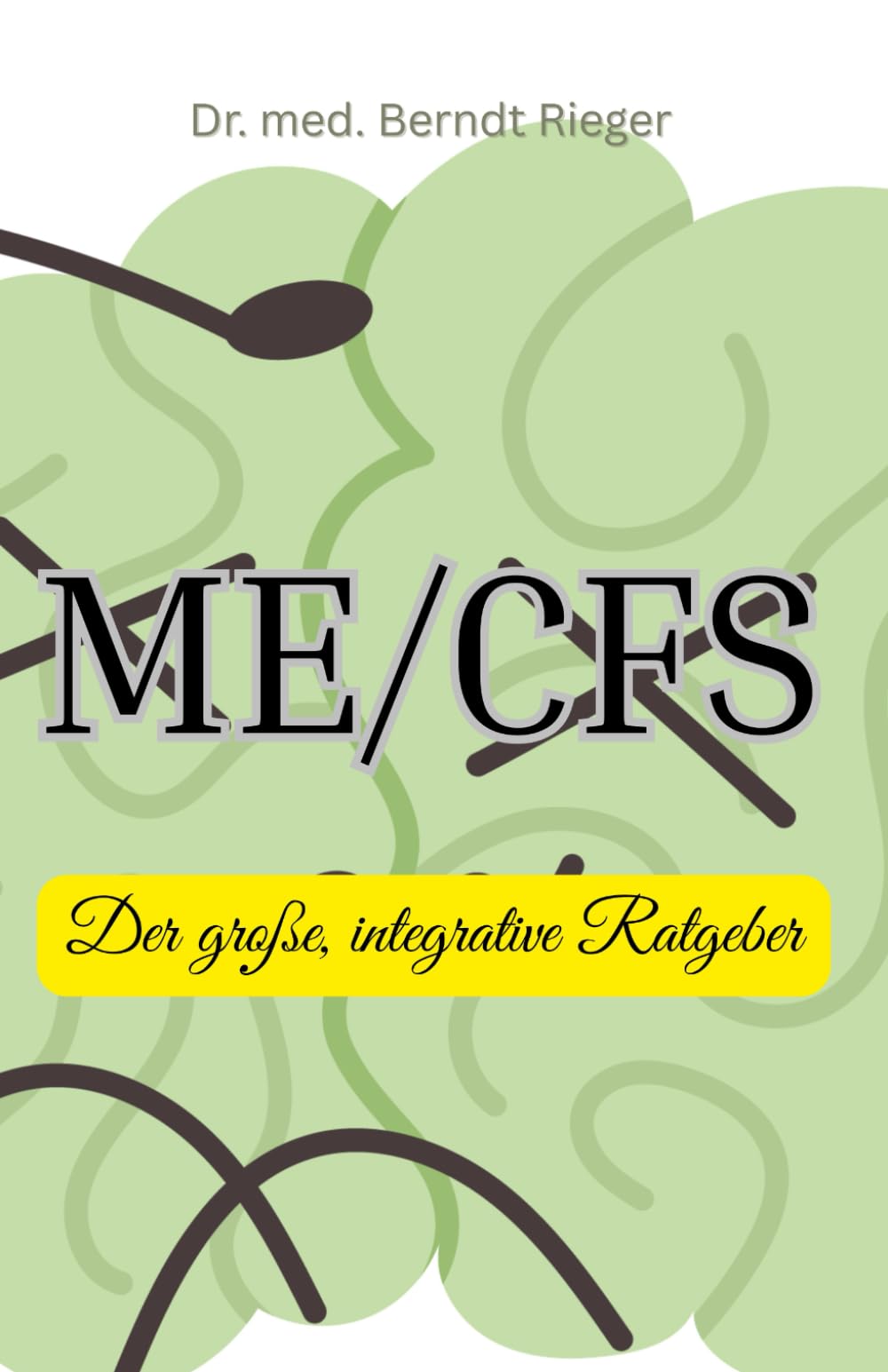 ME/CFS. Der große integrative Ratgeber
