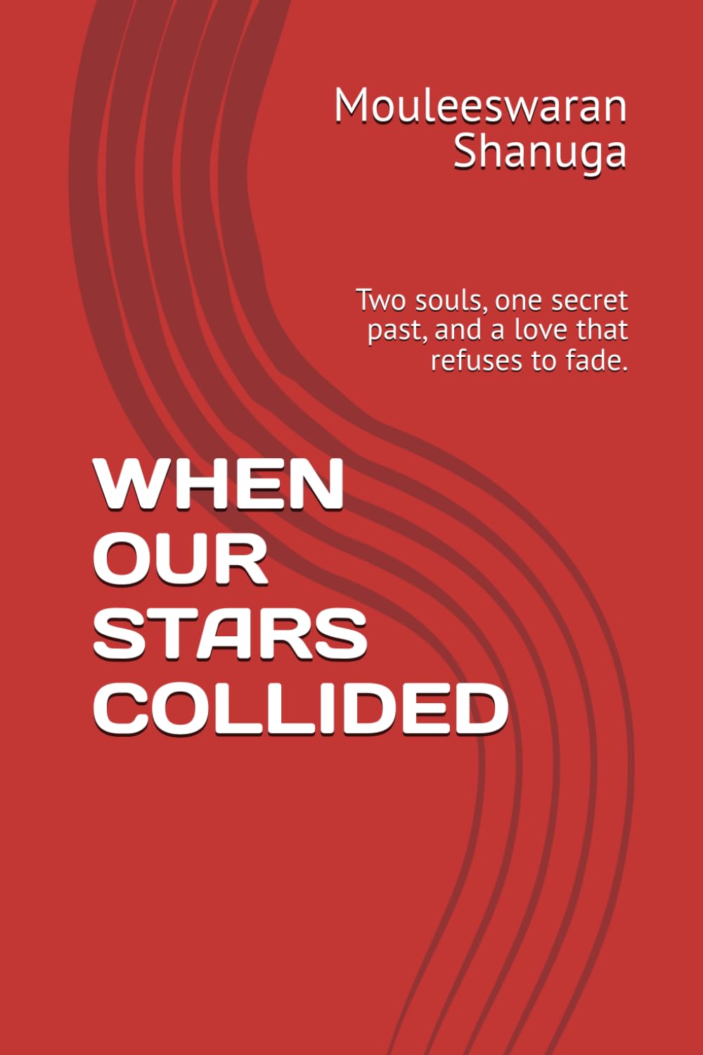 WHEN OUR STARS COLLIDED: Two souls, one secret past, and a love that refuses to fade.