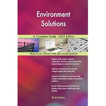 Environment Solutions A Complete Guide - 2023 Edition