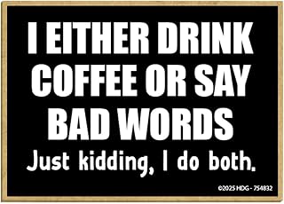 Honey Dew Gifts, I Either Drink Coffee or Say Bad Words, Home and Kitchen Wood Coffee Themed Refrigerator Magnets, Funny Fridge Magnet, 2.5 Inch by 3.5 Inch, 754832
