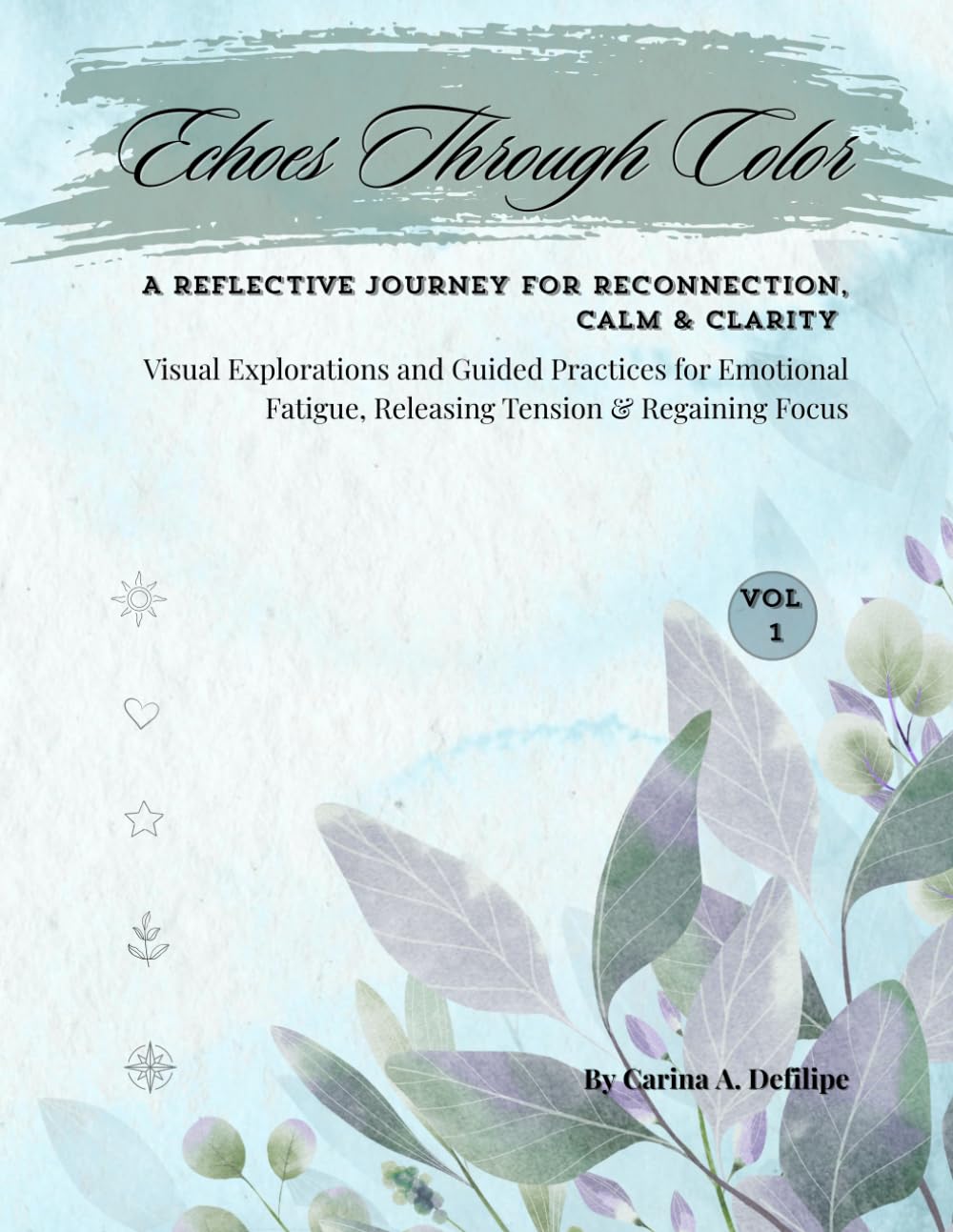 Echoes Through Color: A Mindful Coloring Journey for Calm, Balance, and Emotional Healing