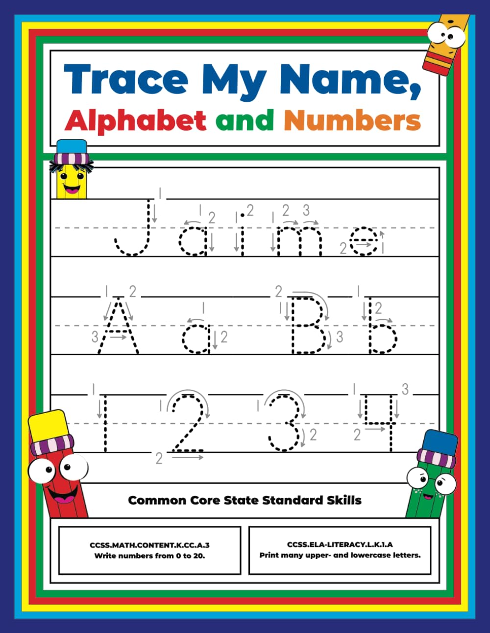Jenae R. JordanTrace My Name, Alphabet, and Numbers Workbook for Jaime: Letter and Number Tracing with Arrow Guides and Start Dots