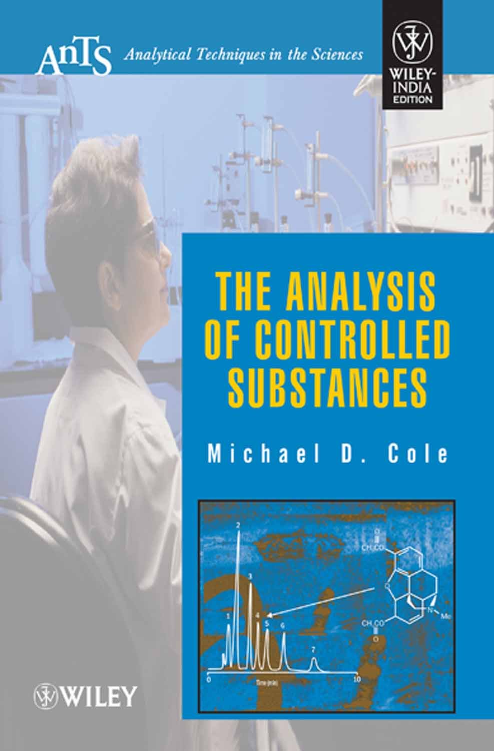 ANALYSIS OF CONTROLLED SUBSTANCES (ANALYTICAL TECHNIQUES IN THE SCIENCES)