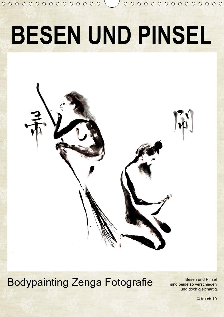BESEN UND PINSEL Bodypainting Zenga Fotografie (Wandkalender 2021 DIN A3 hoch)
