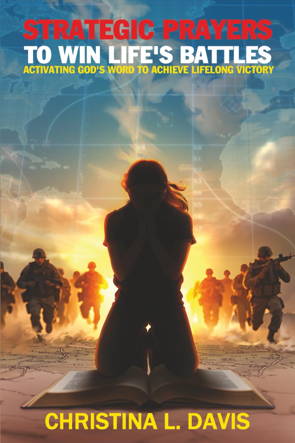 Strategic Prayers to Win Life's Battles: Activating God's Word to Achieve Lifelong Victory