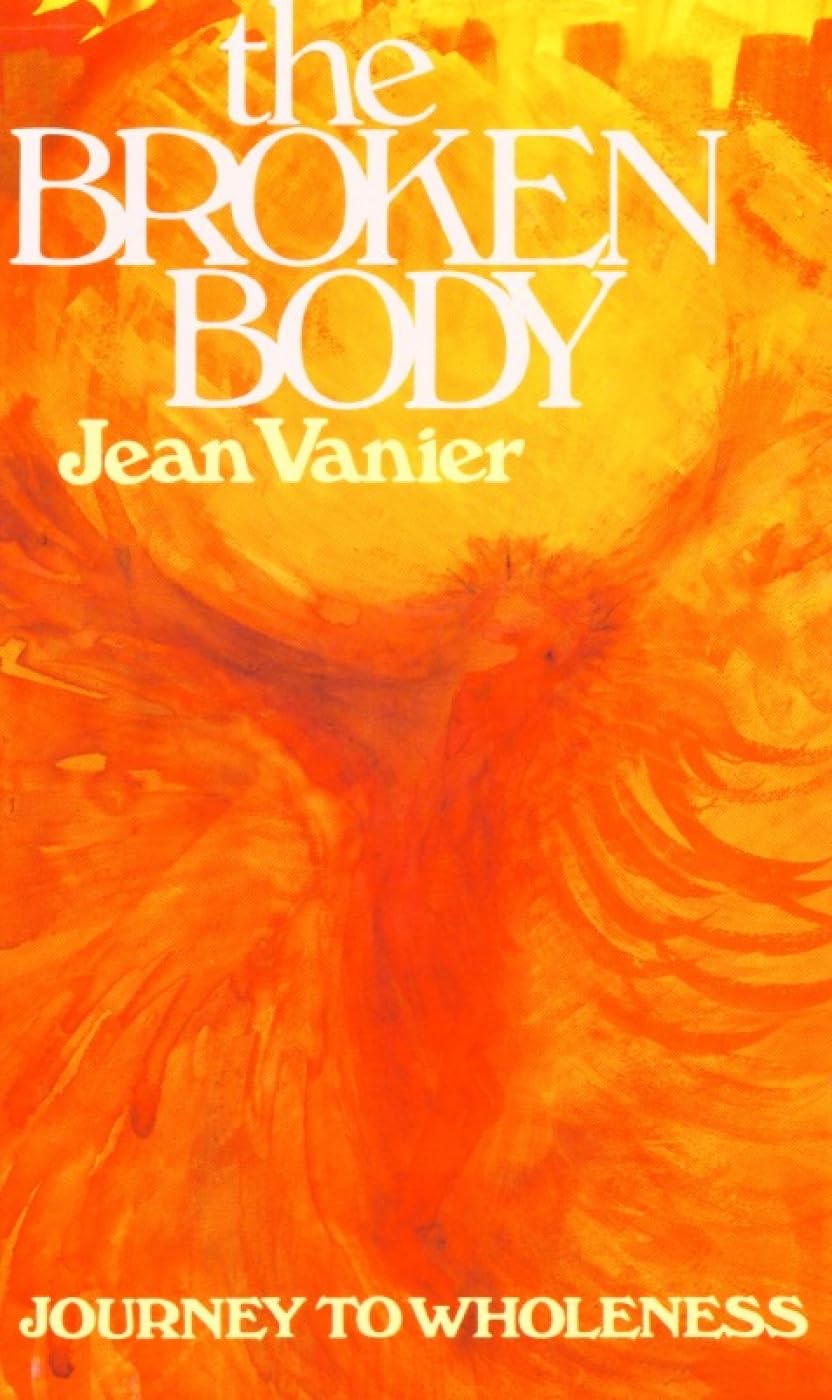 The Broken Body Journey to Wholeness by Jean Vanier (Paperback Book)