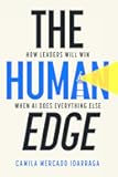 The Human Edge: How Leaders Will Win When AI Does Everything Else