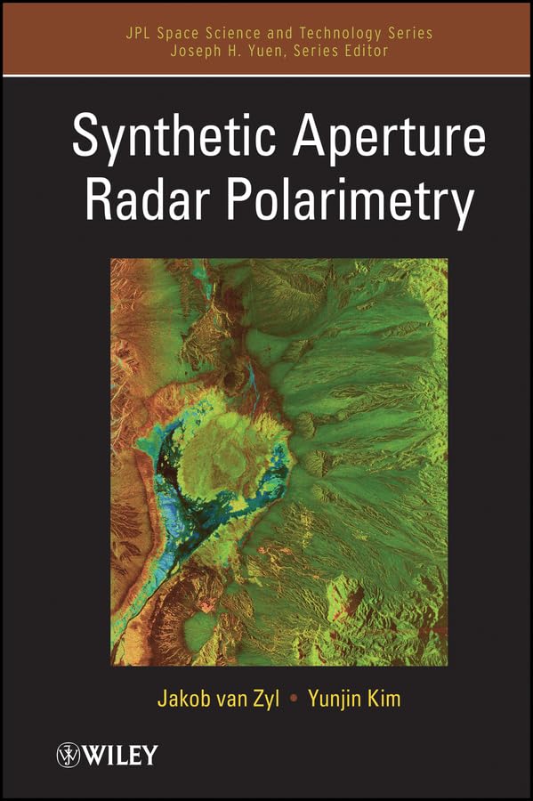 Synthetic Aperture Radar Polarimetry (JPL Space Science and Technology Book 2)