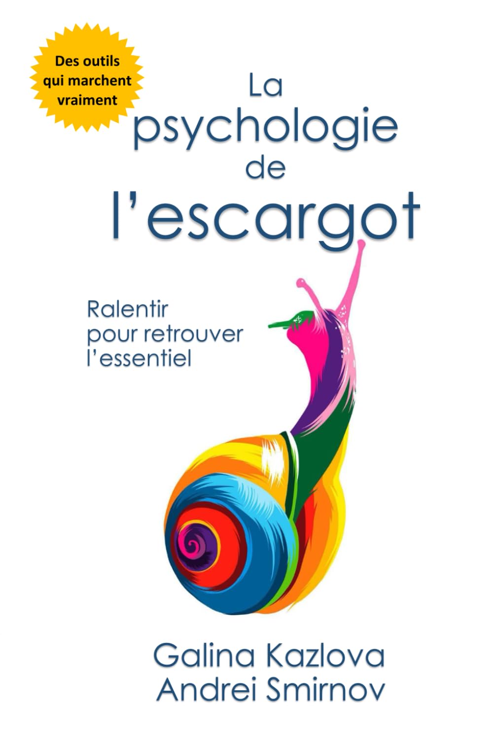 LA PSYCHOLOGIE DE L’ESCARGOT: Comment ralentir, dépasser la fatigue émotionnelle et retrouver confiance en soi