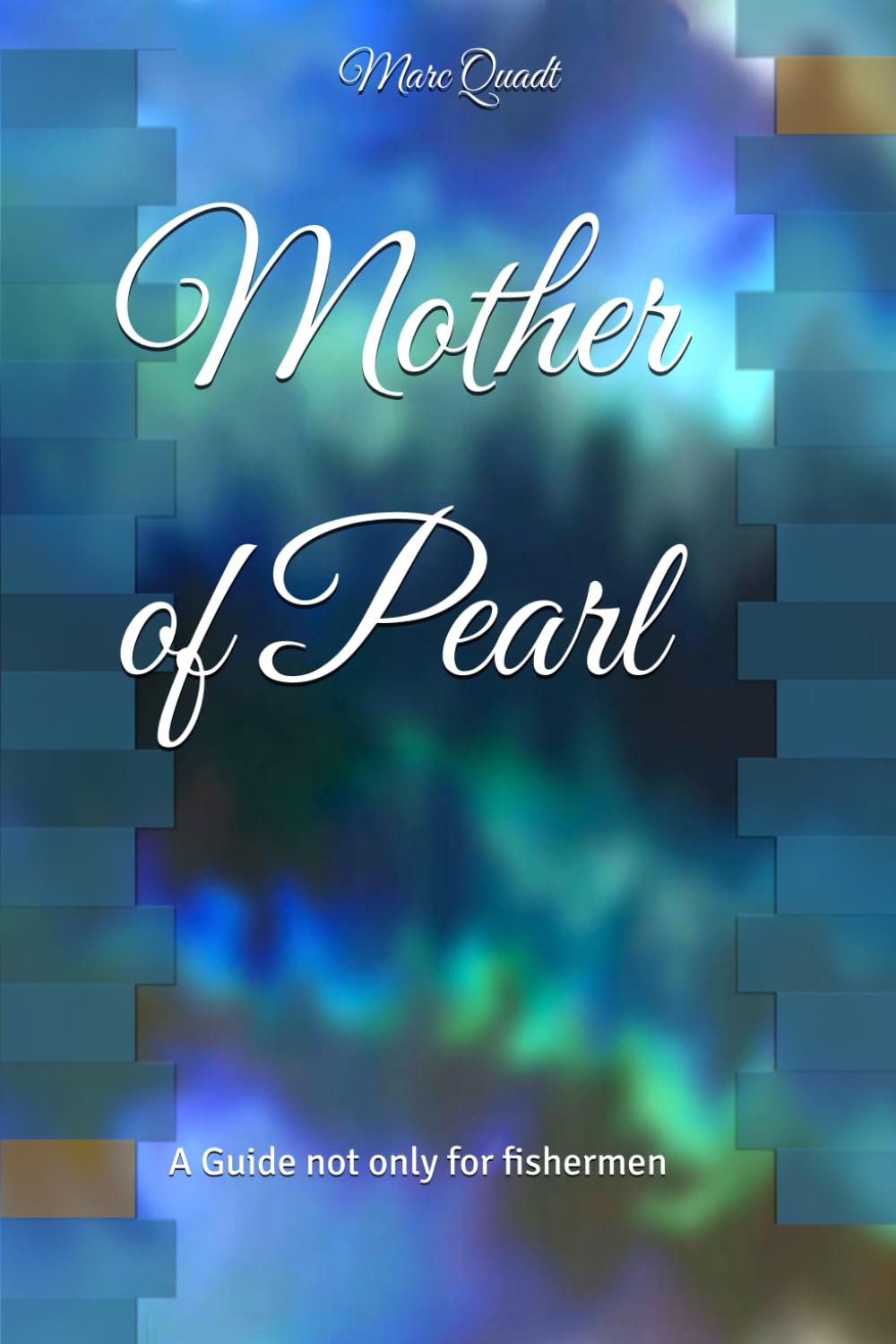 Mother of Pearl: A Guide not only for fishermen