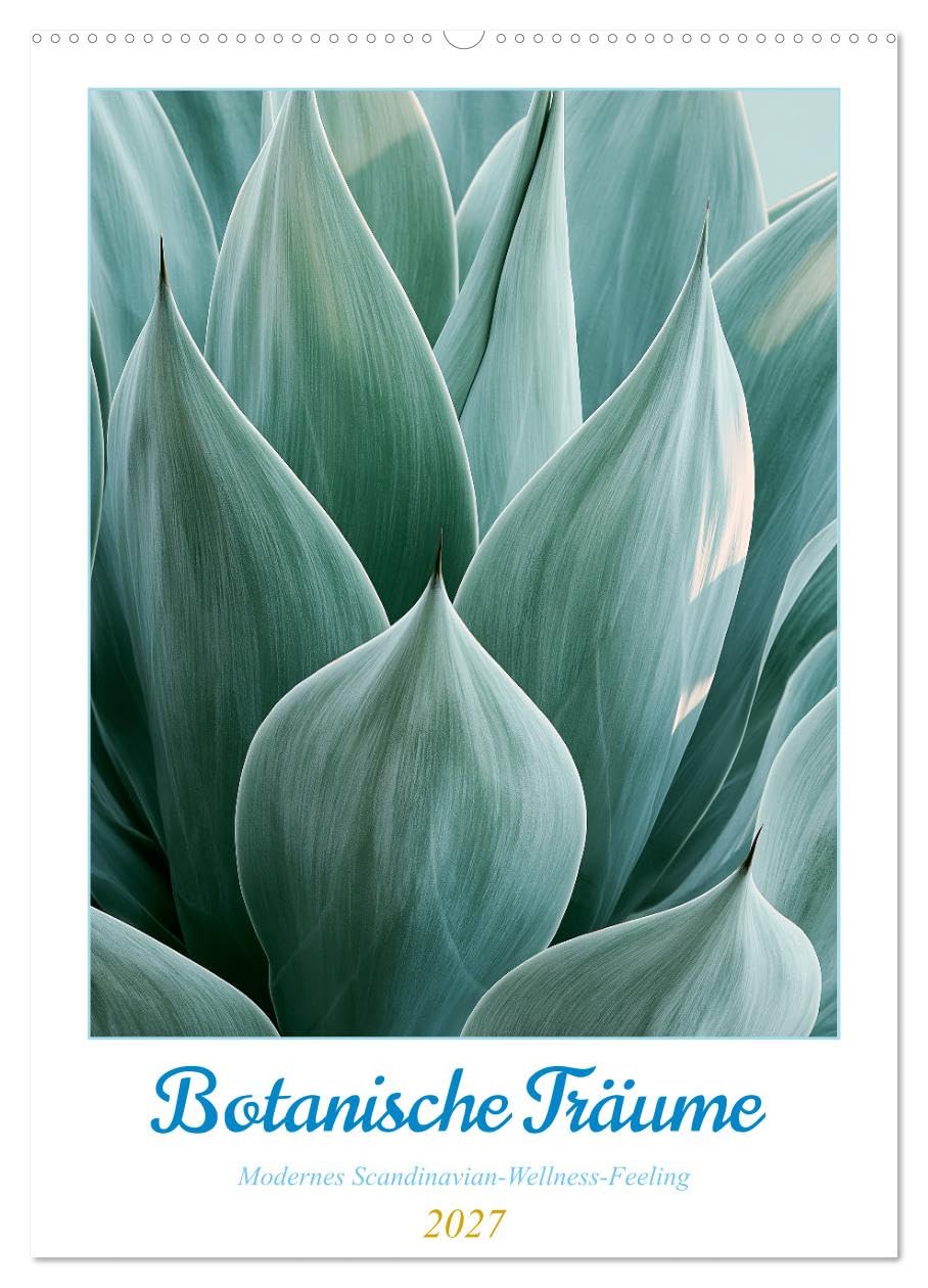 CALVENDO - Botanische Träume (Wandkalender 2027 DIN A2 hoch), Monatskalender: Tauchen Sie ein in eine Welt aus sanften Grüntönen, natürlichem Licht und inspirierenden Sehnsuchtsorten.