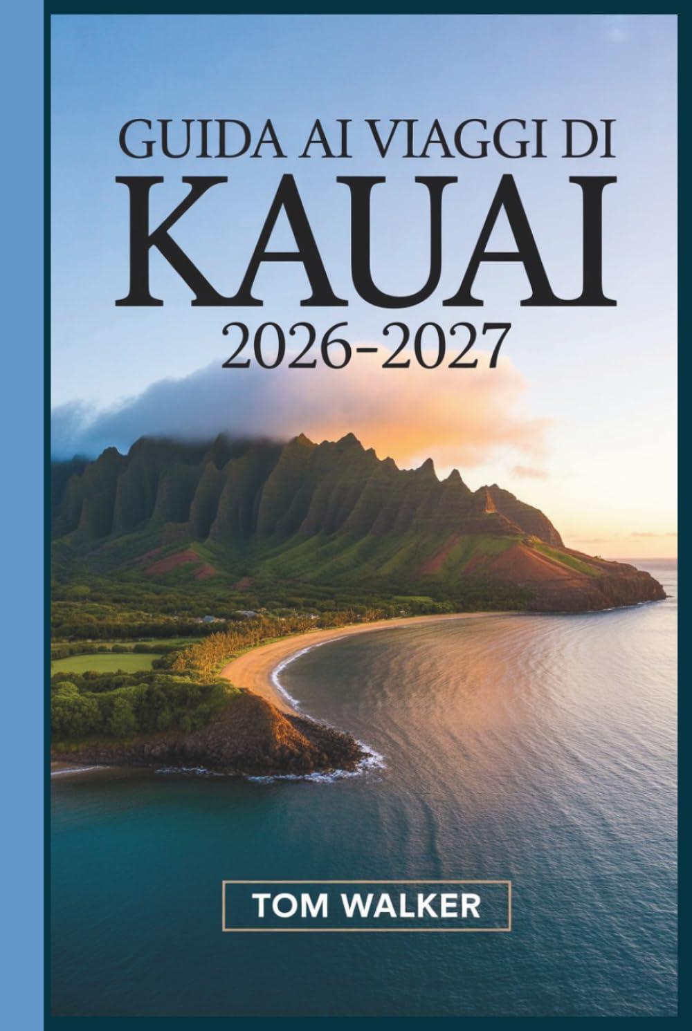 Guida ai Viaggi di Kauai 2026–2027: La guida completa alla costa di Nā Pali, al canyon di Waimea, alla baia di Hanalei e alle gemme nascoste dell'isola Garden delle Hawaii