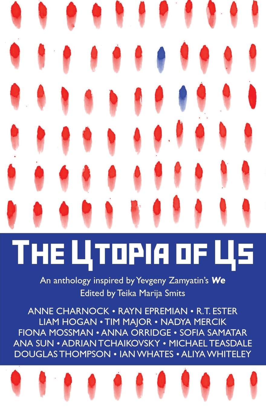 The Utopia of Us: An anthology inspired by Yevgeny Zamyatin's We