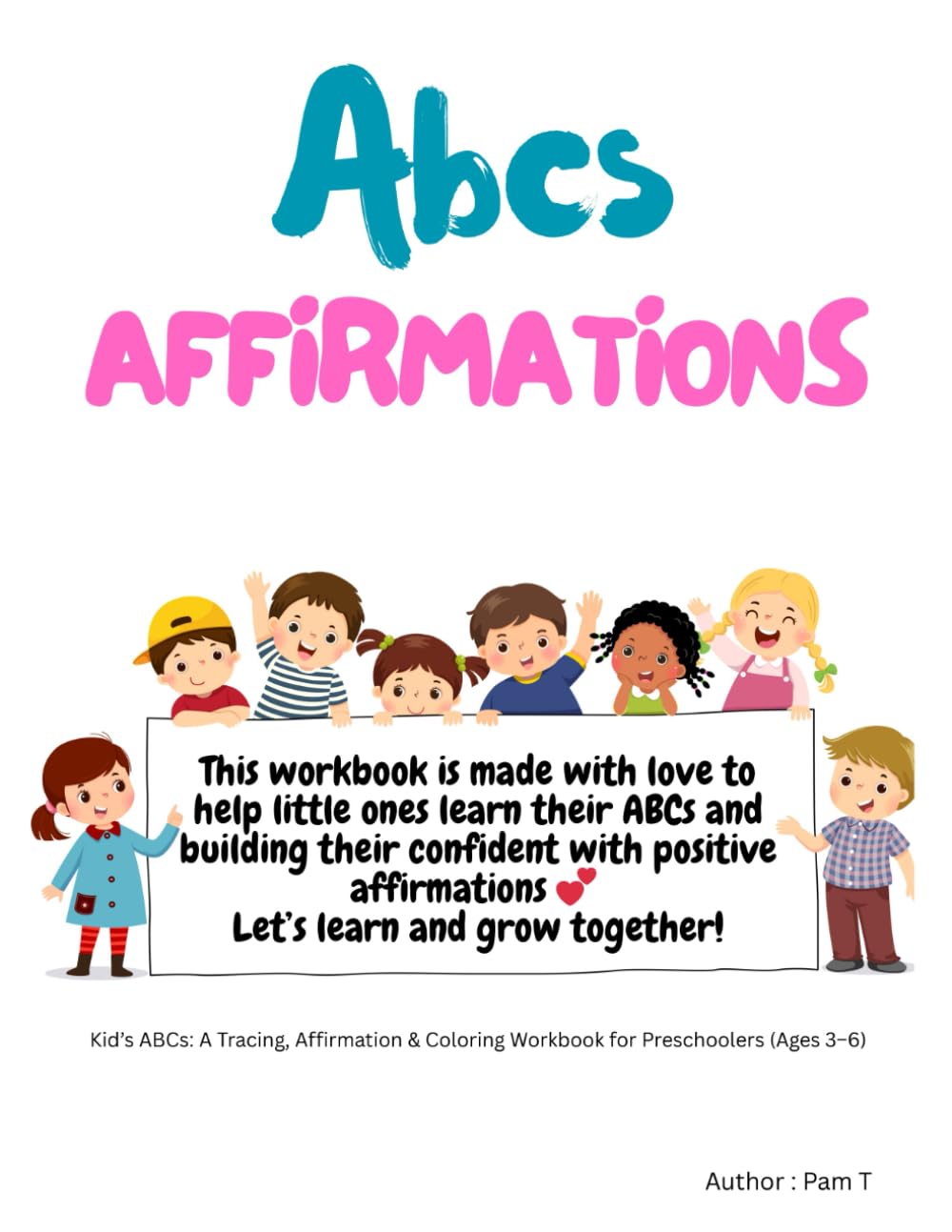 ABC Affirmations Tracing Book for Kids Ages 3–6: Learn Letters with Positive Messages, Coloring Fun, and Confidence!: alphabet tracing, affirmations ... learning, ABC coloring book, confidence