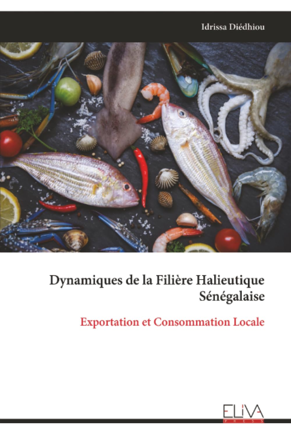 Dynamiques de la Filière Halieutique Sénégalaise: Exportation et Consommation Locale