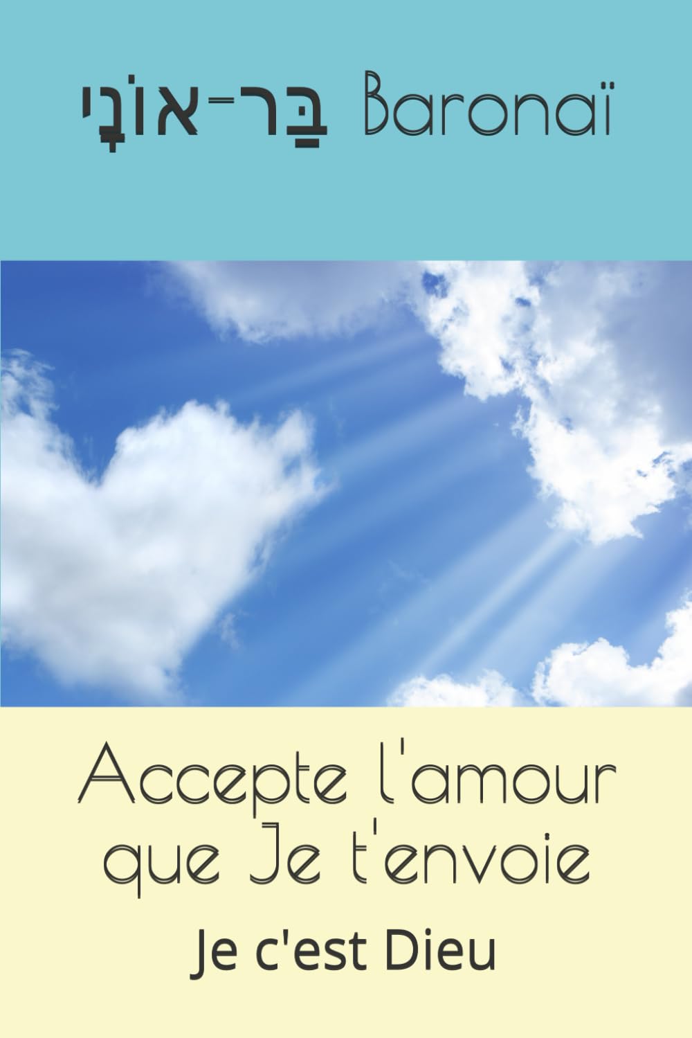 Accepte l'amour que Je t'envoie: Je c'est Dieu (Les 24 livres)