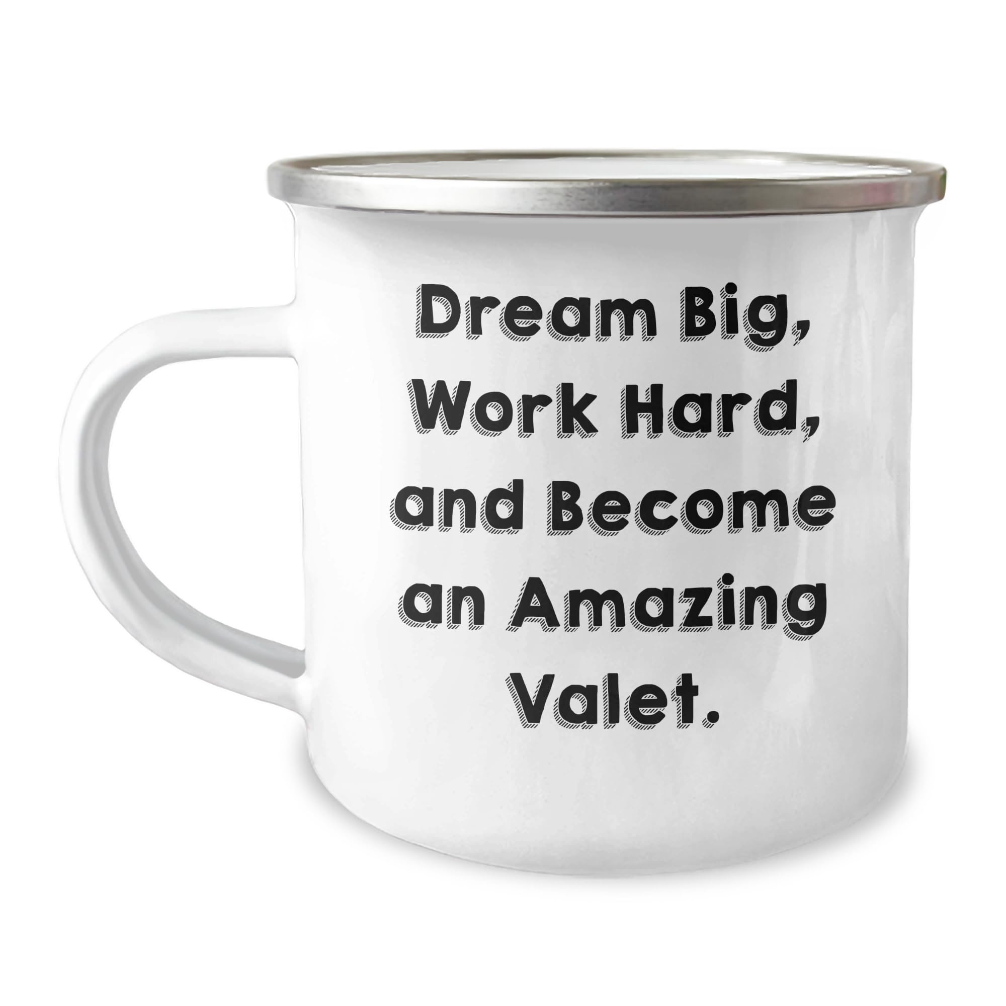 Dream Big Valet Gifts from Men to Valet Friends for Christmas Camping Mug - Work Hard and Become Amazing Valet