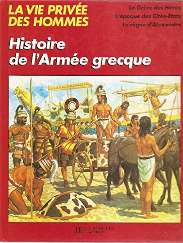 Télécharger Histoire de l'armée grecque (La Vie privée des hommes.) Gratuit