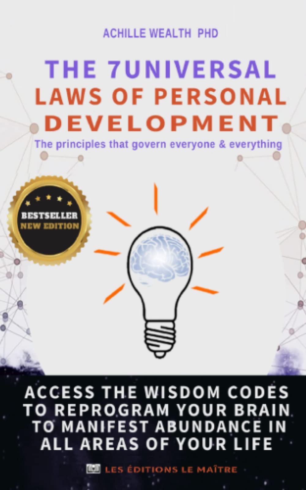 JOE DISPENZA & DEEPAK CHOPRA THE 7 UNIVERSAL LAWS OF PERSONAL DEVELOPMENT: Access the wisdom codes to reprogram your brain to manifest abundance in all areas of your life