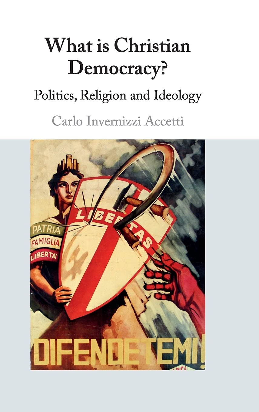 What is Christian Democracy?: Politics, Religion and Ideology cover