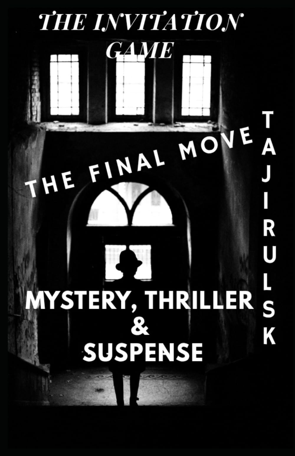 THE FINAL MOVE: Mystery, Thriller & Suspense → Traditional Detective (THE INVITATION GAME - BY TAJIRUL SK)