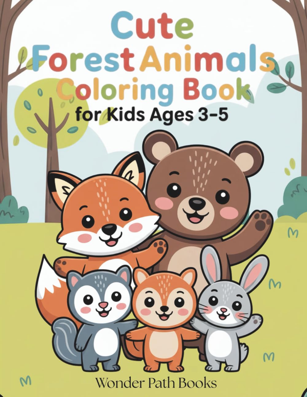 Cute Forest Animals Coloring Book for Kids Ages 3–5: Adorable and Easy Coloring Pages for Preschool Kids