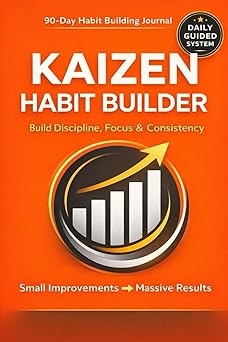 The Kaizen Challenge Journal: A 90-Day Guided Kaizen Journal for Self Improvement
