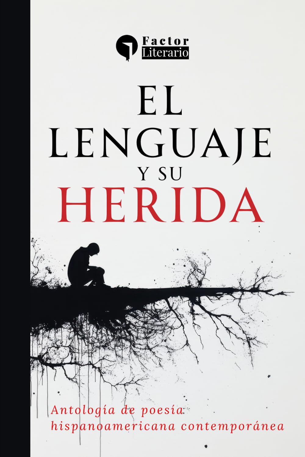 El lenguaje y su herida: Antología de poesía hispanoamericana contemporánea