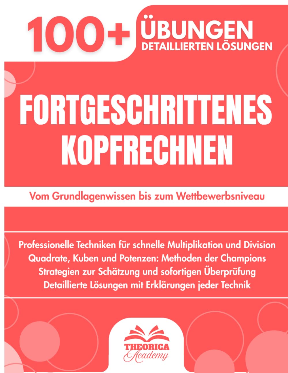 Fortgeschrittenes Kopfrechnen: 100+ Techniken und progressive Übungen | Vom Grundlagenwissen bis zum Wettbewerbsniveau