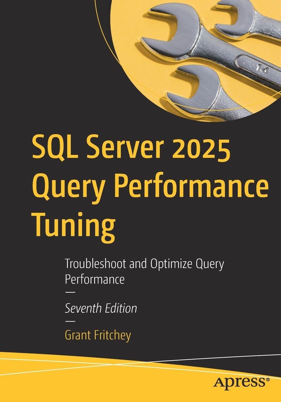 SQL Server 2025 Query Performance Tuning: Troubleshoot and Optimize Query Performance