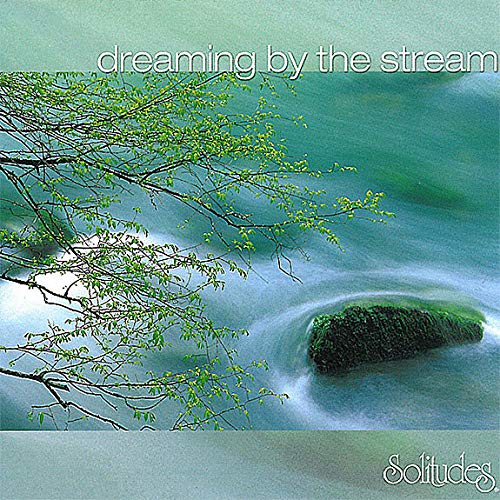 Dreaming By The Stream